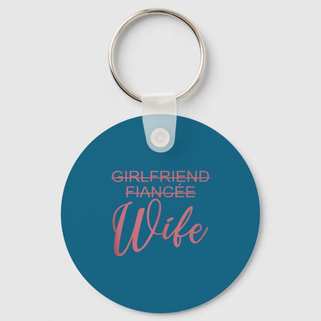 Girlfriend Fiancée Wife, Wedding, Just Married, Ma Key Ring (Front)