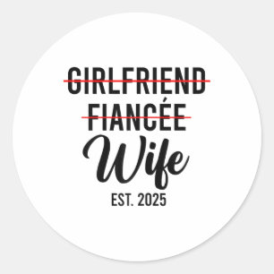 Girlfriend Fiancee Wife Wedding Married Groom Est. Classic Round Sticker