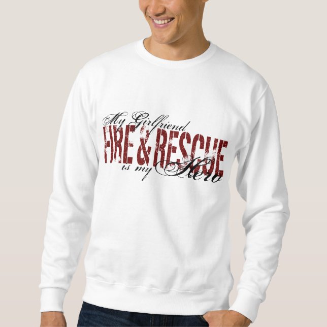 Girlfriend Hero - Fire & Rescue Sweatshirt (Front)