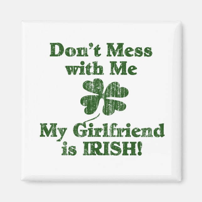 Girlfriend is Irish Magnet (Front)