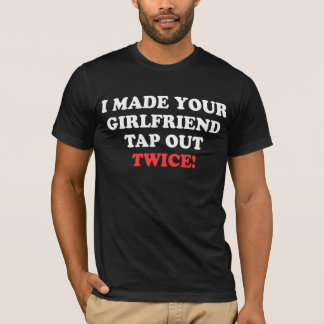 Girlfriend TAPOUT Shirt
