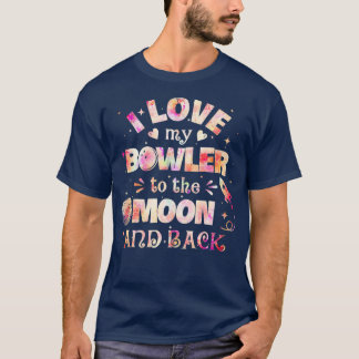 Girlfriend Wife I Love My Bowler Funny T T-Shirt