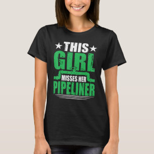 Girlfriend Wife  Pipeliner Welder Welding Pipeline T-Shirt