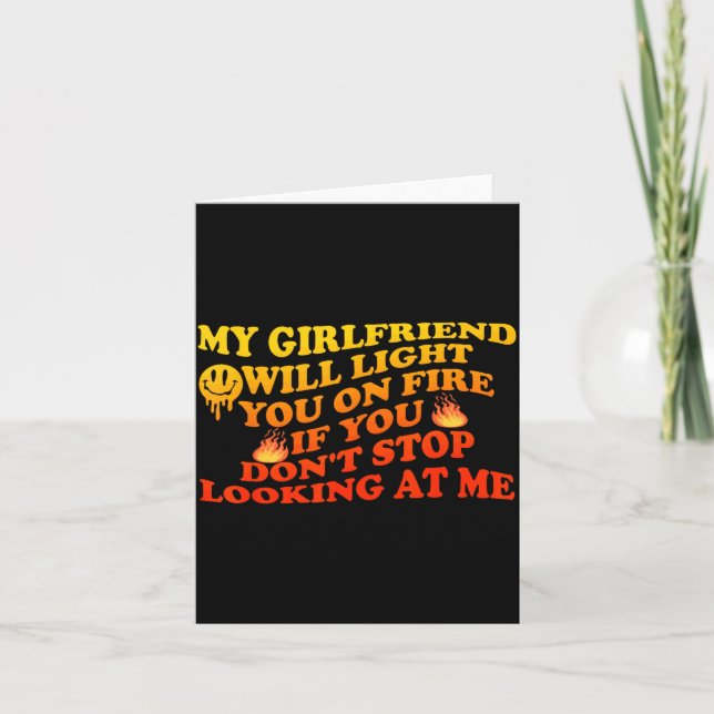 Girlfriend Will Light On Fire If Dont Stop Looking Card (Front)