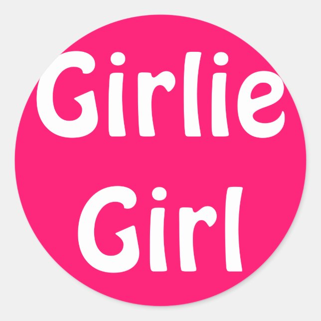 Girlie Girl Classic Round Sticker (Front)