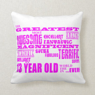 Girls 13th Birthdays : Pink Greatest 13 Year Old Cushion