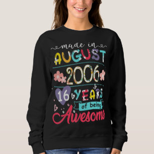 Girls 16th Birthday Floral For Girl Born In Augu Sweatshirt