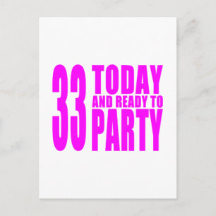 Girls 33rd Birthdays : 33 Today and Ready to Party Invitation Postcard