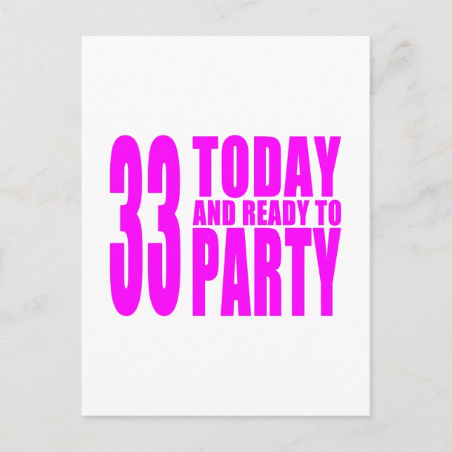 Girls 33rd Birthdays : 33 Today and Ready to Party Invitation Postcard (Front)
