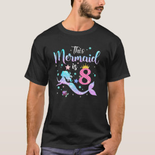 Girls 8Th Birthday This Mermaid Is 8 Years Old Kid T-Shirt