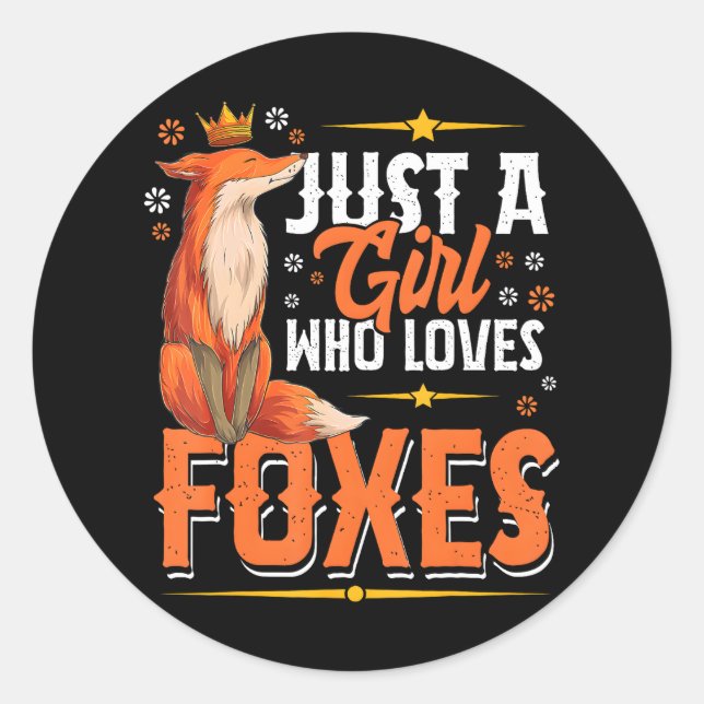 girls animal Lovers just a girl who love foxes Classic Round Sticker (Front)