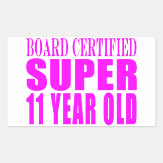 Girls Birthdays B Certified Super Eleven Year Old Rectangular Sticker Girls Birthdays B Certified Super Eleven Year Old Rectangular Sticker