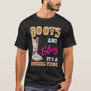 Girls Boots Bling its a Cowgirl Thing Cute Cowgirl T-Shirt