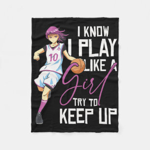 Girls Bysketbyll I Know I Play Like A Girl Try To Fleece Blanket