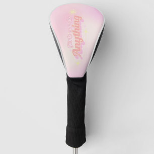 "Girls Can Do Anything" Female Empowerment Golf Head Cover