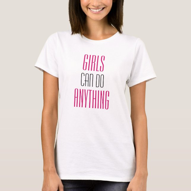 Girls Can Do Anything Girl Power T-Shirt (Front)