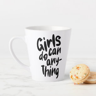 Girls can do anything latte mug