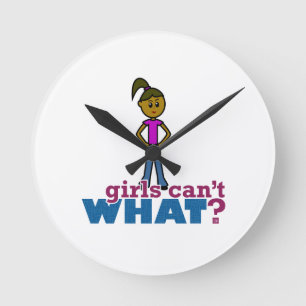 Girls Can't WHAT? Girls Round Clock