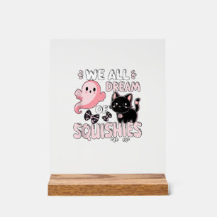 Girls Cat Pink Halloween Squishy We All Dream Of S Acrylic Sign