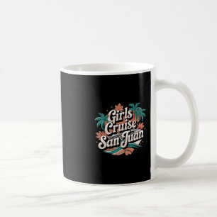Girls Cruise San Juan Thanksgiving Vintage Puerto Coffee Mug