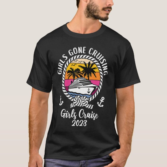 Girls Cruise Squad Girls Trip 2023 Girls Gone Crui T-Shirt (Front)