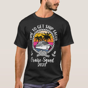 Girls Cruise Time To Get Ship Faced 2023 Cruise Sq T-Shirt