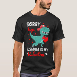 Girls Dinosaur Hold Heart Sorry Boys Husband Is My T-Shirt