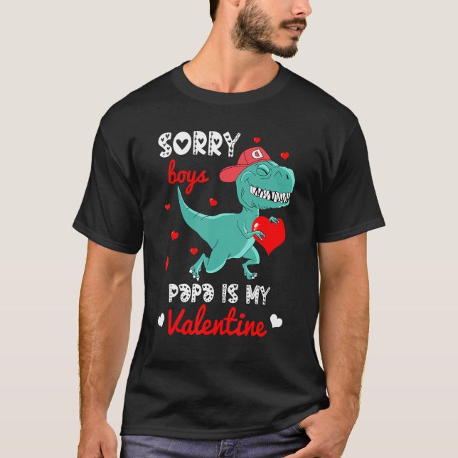 Girls Dinosaur Hold Heart Sorry Boys Papa Is My Va T-Shirt (Front)