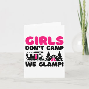 Girls Don't Camp We Glamp  Card