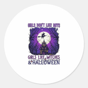 Girls Dont Like Boys Witches Halloween Haunted Hou Classic Round Sticker