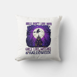 Girls Dont Like Boys Witches Halloween Haunted Hou Cushion