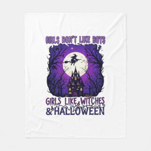 Girls Dont Like Boys Witches Halloween Haunted Hou Fleece Blanket
