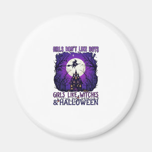 Girls Dont Like Boys Witches Halloween Haunted Hou Magnet