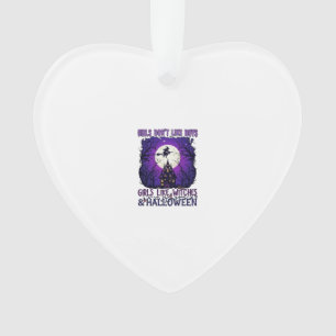 Girls Dont Like Boys Witches Halloween Haunted Hou Ornament