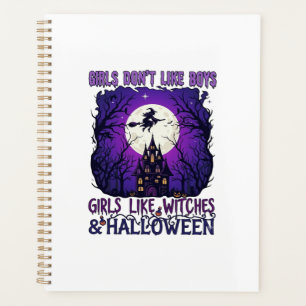 Girls Dont Like Boys Witches Halloween Haunted Hou Planner