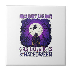 Girls Dont Like Boys Witches Halloween Haunted Hou Tile