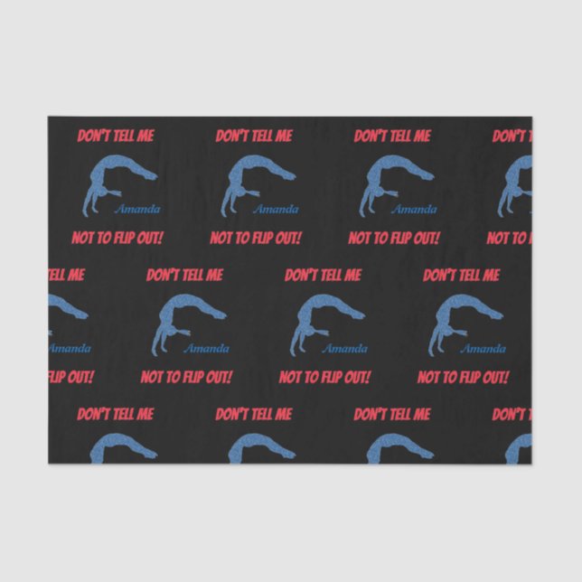 Girls Don't Tell Me Not To Flip Out! Gymnastics Tissue Paper (Front)