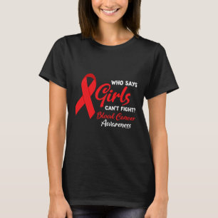 Girls fight Blood Cancer Awareness Blood Cancer T-Shirt