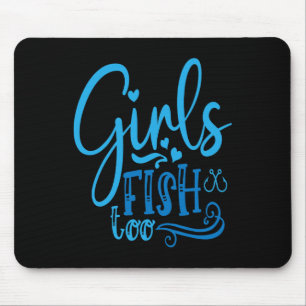 Girls Fish Too Angling Hunting Fishing Mouse Mat