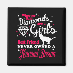 Girls Friend Never Owned A Havana Brown Cat Lover Magnet