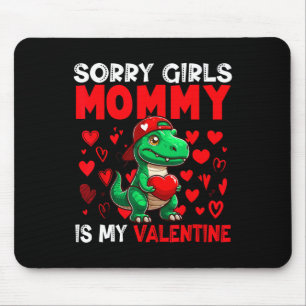 Girls Funny Joke Mommy Is My Valentine T-rex Holdi Mouse Mat