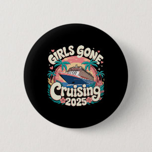 Girls Gone Cruising 2025 2 6 Cm Round Badge