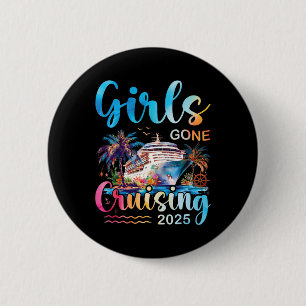 Girls Gone Cruising 2025 Girl Cruise Ship Vacation 6 Cm Round Badge