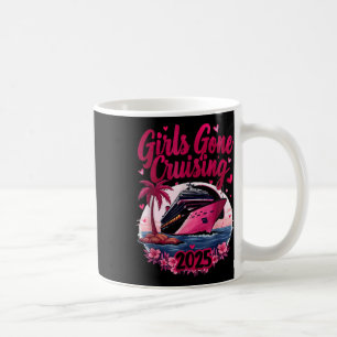 Girls Gone Cruising 2025 Women Cruise Vacation  Coffee Mug