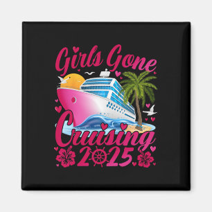 Girls Gone Cruising 2025 Women Cruise Vacation  Magnet