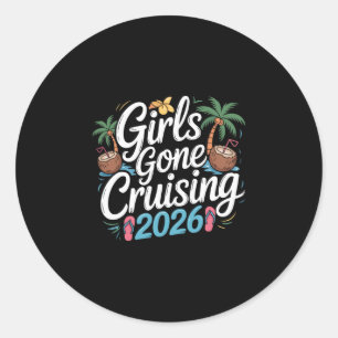 Girls Gone Cruising 2026 Cruise Vacation Trip 2 Classic Round Sticker