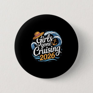 Girls Gone Cruising 2026 Cruise Vacation Trip 6 Cm Round Badge
