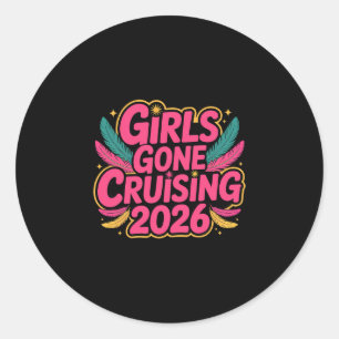 Girls Gone Cruising 2026 Cruise Vacation Trip 9 Classic Round Sticker