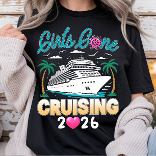 Girls Gone Cruising 2026 Matching Friends Cruise  T-Shirt