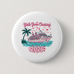 Girls Gone Cruising 2026 Vacation Party Cruise 6 Cm Round Badge